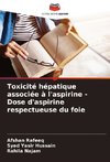 Toxicité hépatique associée à l'aspirine - Dose d'aspirine respectueuse du foie