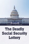 The Deadly Social Security Lottery