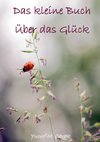 Das kleine Buch über das Glücks