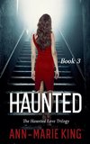 Haunted 3 (The Haunted Love Trilogy Book 3)