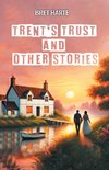 Trent's Trust And Other Stories