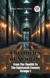 Chronicles of Newgate From The Twelfth To The Eighteenth Century Volume 1