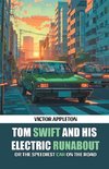 Tom Swift And His Electric Runabout Or The Speediest Car on the Road