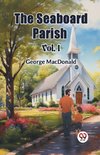 The Seaboard Parish Vol. I