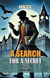 A Search For A Secret A Novel Vol. III