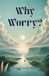 Why Worry?