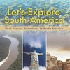 Let's Explore South America (Most Famous Attractions in South America)