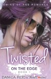 Twisted - On the Edge (Book 1) Coming Of Age Romance