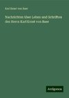 Nachrichten über Leben und Schriften des Herrn Karl Ernst von Baer