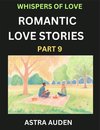 Romantic Love Stories (Part 9)- A Collection of Short and Sweet Love Stories