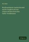 Nordfranzösische Landwirthschaft und ihr Vergleich mit den entsprechenden deutschen Cultur-Verhältnissen