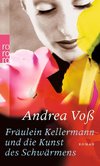 Fräulein Kellermann und die Kunst des Schwärmens