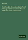 Nordfranzösische Landwirthschaft und ihr Vergleich mit den entsprechenden deutschen Cultur-Verhältnissen