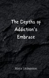 The Depths of Addiction's Embrace