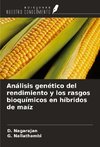 Análisis genético del rendimiento y los rasgos bioquímicos en híbridos de maíz