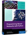 Programming Neural Networks with Python