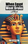 When Egypt Went Broke A Novel