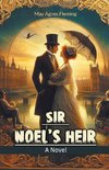 Sir Noel's Heir A Novel