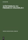 Wörterbuch zu Friedrich Hölderlin I