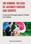 The Kimono: The Soul of Japanese Fashion and Identity