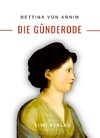 Bettina von Arnim: Die Günderode. Vollständige Neuausgabe