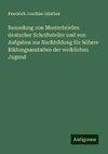 Sammlung von Musterbriefen deutscher Schriftsteller und von Aufgaben zur Nachbildung für höhere Bildungsanstalten der weiblichen Jugend