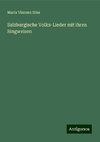 Salzburgische Volks-Lieder mit ihren Singweisen