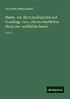 Staats- und Rechtsphilosophie auf Grundlage einer wissenschaftlichen Menschen- und Völkerkunde