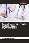 Special features of male systemic lupus erythematosus