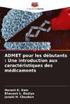 ADMET pour les débutants : Une introduction aux caractéristiques des médicaments