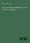 Transformation und Bestimmung des dreifachen Integrals