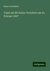 Toast auf die hohen Verlobten am 10. Februar 1867