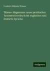 Thieme-Magnusson: neues praktisches Taschenwörterbuch der englischen und deutsche Sprache