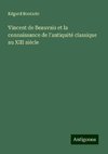 Vincent de Beauvais et la connaissance de l'antiquité classique au XIII siècle