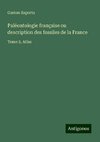 Paléontologie française ou description des fossiles de la France