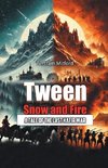 Tween Snow and Fire A Tale of the Last Kafir War