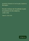 Procès-verbaux de l'Académie royale de peinture et de sculpture, 1648-1793