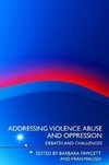 Fawcett, B: Addressing Violence, Abuse and Oppression