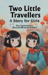 Two Little Travellers A Story for Girls