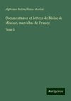 Commentaires et lettres de Blaise de Monluc, maréchal de France