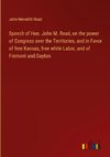 Speech of Hon. John M. Read, on the power of Congress over the Territories, and in Favor of free Kansas, free white Labor, and of Fremont and Dayton