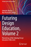 Futuring Design Education, Volume 2