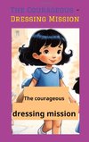 The Courageous - Dressing Mission