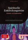 Spirituelle Entdeckungsreise: Esoterik und Seelenarbeit