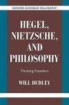 Hegel, Nietzsche, and Philosophy