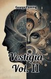 Vestigia Vol. II