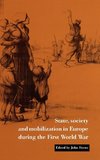 State, Society and Mobilization in Europe During the First World War