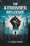 The Stronger Influence Book One