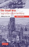 The Great War and Urban Life in Germany