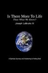 Is There More to Life Than What We Know?